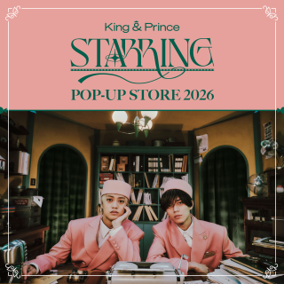 King & Prince POP-UP STORE 2026 “STARRING