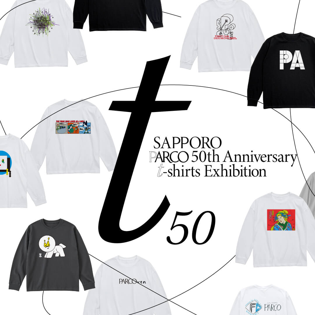 SAPPORO PARCO<br>50th Anniversary<br>t-shirts Exhibition